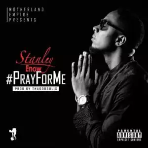 Stanley Enow - Pray For Me